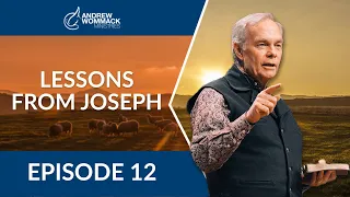 Lessons From Joseph: Episode 12
