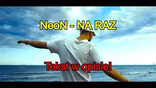 NeoN - NA RAZ- Tekst w opisie!