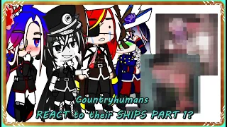 Countryhumans REACT to their SHIPS PART 1 ?