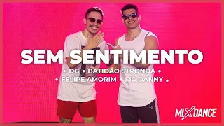 Sem Sentimento - DG e Batidão Stronda, Felipe Amorim Feat MC Danny| MixDance ( Coreografia )