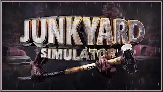 JUNKYARD : Simulator - Official Feedback Development Gameplay Trailer 2019 (HD)