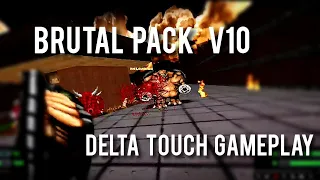 Brutal Pack v10: Delta touch gameplay