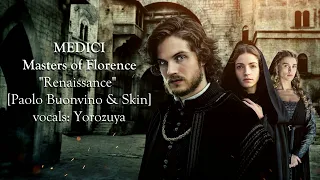 [Yorozuya] Renaissance (Paolo Buonvino & Skin) - MEDICI: Masters of Florence - Fan Cover