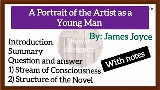 A Portrait of the Artist as a Young Man ||Summary, Stream of Consciousness ||Structure of the Novel