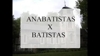 Os batistas são descendentes dos anabatistas?