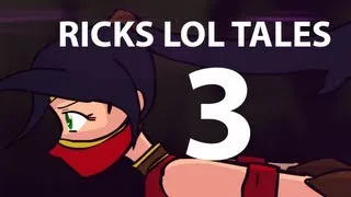 Ricks League Of Legends Tales Episode 3