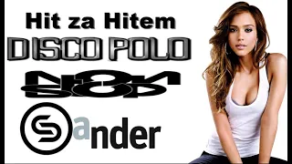 Hit za Hitem  - DISCO POLO non stop (Mixed by $@nD3R)