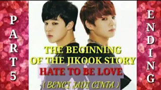 THE STORY OFF JIKOOK PART 5 ( INDO SUB/ENG SUB ) HATE TO BE LOVE ENDING#STORYJIKOOK