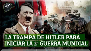 ¿Cómo fue el ENGAÑO de Hitler para invadir Polonia e INICIAR la 2ª Guerra Mundial?