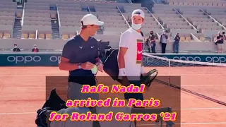 Rafa Nadal arrived in Paris for Roland Garros 2021
