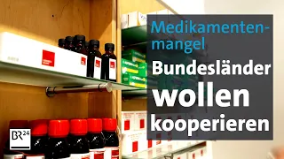 Medikamentenmangel: Bundesländer wollen kooperieren | BR24