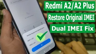 Xiaomi Redmi A2/A2 Plus Restore Original IMEI | IMEI Repair Null Fixt