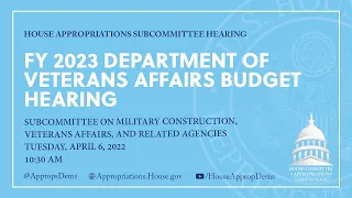 FY 2023 Department of Veterans Affairs Budget Hearing (EventID=114599)