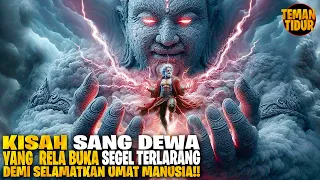 HANYA DIA!! YANG PUNYA KEKUATAN TERKUAT UNTUK BISA MEMBUKA SEGEL TERLARANG!! - ALUR CERITA