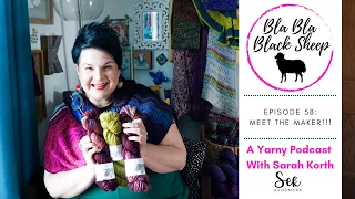 Bla Bla Black Sheep Podcast Ep. 58: It's my Birthday!!! Meet the Maker