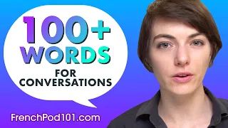 Learn Over 100 French Words for Daily Conversation!