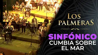 Los Palmeras y la Sinfónica de Santa Fe - Cumbia sobre el Mar