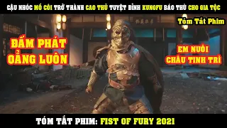 [Review Phim] Từ Cậu Nhóc Mồ Côi Trở Thành TUYỆT ĐỈNH KUNGFU Báo Thù Cho Gia Tộc | Fist Of Fury Soul