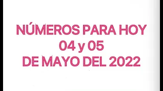 NÚMEROS PARA HOY 04 Y 05 DE MAYO DEL 2022 , NÚMEROS ROMPE BANCA ( LA PATRONA )