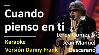 Cuando pienso en ti, Danny Frank | Karaoke | Jose Feliciano | Leroy Gomez & Jean Manuel Descarano