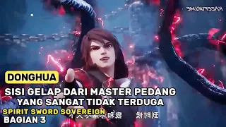 MENCEKAM SEKALI🔥😱 KEBANGKITAN KEKUATAN  OP YANG JAHAT - Alur Cerita Film Donghua SSS Bagian 3