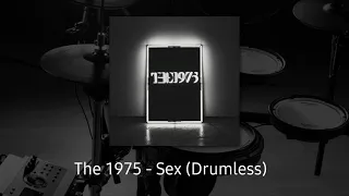 The 1975 Drumless Tracks - Sex