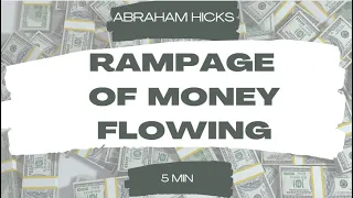 Abraham Hicks: Rampage of Money Flowing