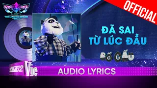 Đã Sai Từ Lúc Đầu - Bố Gấu | The Masked Singer Vietnam 2023 [Audio Lyrics]