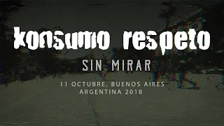 Konsumo Respeto - "Sin mirar" Gira Latinoamérica 2018. Capítulo 3/4. Buenos Aires.
