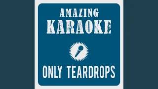Only Teardrops (Karaoke Version) (Originally Performed By Emmelie De Forest)