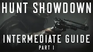 An Intermediate/Beginner Guide to Hunt: Showdown Part I (MMR, Loadouts, Traits)