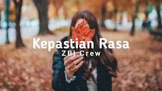 [Lirik Baper] ZBI Crew - Kepastian Rasa - Kau Mengajarkanku Mengenal Cinta