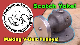 Let's Build a Die Filer - Part 5, Scotch Yoke and Sheave!