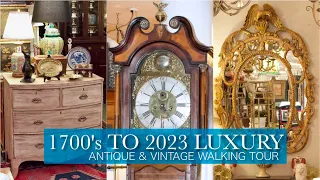 1700's to 2023 Luxury! Antique Vintage Decor Interior Design Shop Walking Tour Estate Home Furniture