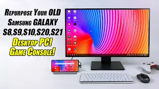 Turn Your OLD Samsung Galaxy Into A Desktop PC, Game/EMU Console! S8,S9,S10,S20,S21
