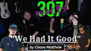 We Had It Good by Chase Matthew -- GREAT FX!! 😲🤯 -- 307 Reacts -- Episode 344