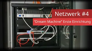 Ubiquiti UniFi Netzwerk Technik #4 - Dream Machine erste Einrichtung |4K