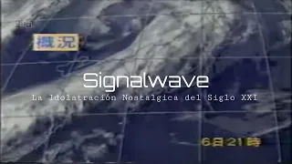 Signalwave: The Nostalgic Idolatry of the 21st Century (Documentary)