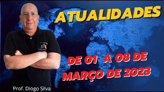 Atualidades para Concursos - SEMANA DE 1 A 8 DE MARÇO DE 2023 - Prof. Diogo Silva