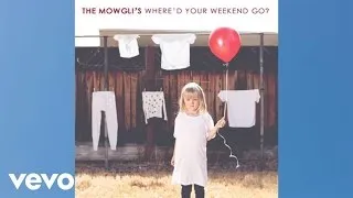 The Mowgli's - Bad Thing (Audio)