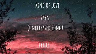 zayn - kind of love (unreleased song) - (lyrics)