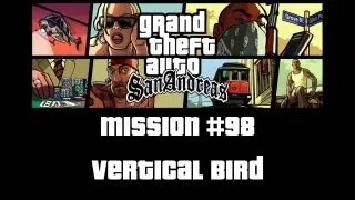 GTA SA - Walkthrough - M98 : Vertical Bird [FR-HD]