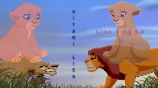 "Vitani Lies"  - Lion King AU