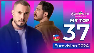 Eurovision 2024 | My Top 37 - ALL SONGS (New: 🇦🇿)