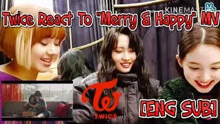 Twice React To “Merry & Happy” MV [ENG SUB]