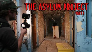 THE HAUNTED ASYLUM PROJECT | PARANORMAL CAUGHT ON CAMERA (PART 1)