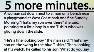 5 more minutes.. Amazing Story