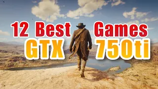 12 Best Games Tested on GTX 750ti