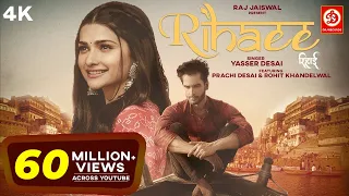 Rihaee (Official Video) Yasser Desai Feat. Prachi Desai & Rohit Khandelwal | Navjit B | Raj Jaiswal