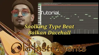 How to make Balkan Dancehall beat like "Soolking" with Ethnic Instruments | RESTO BEATS |